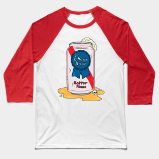 Cheap Beer, Better Times Baseball T-Shirt